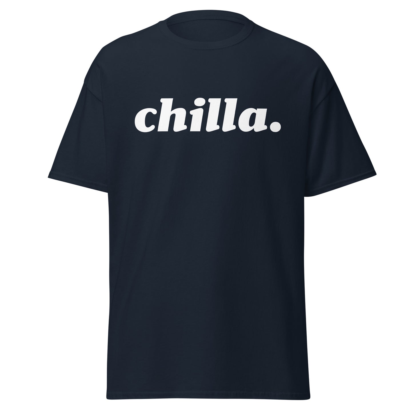 chilla. - Dark Unisex classic tee